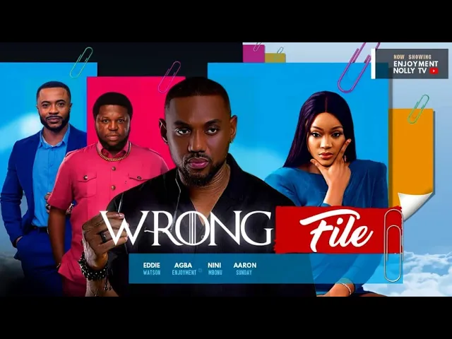 Wrong File (2024) Nollywood Movie