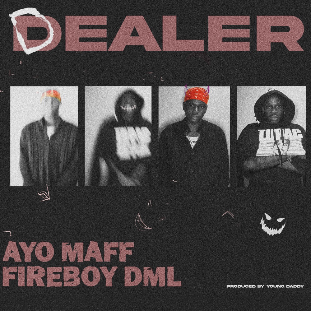 Ayo Maff Ft. Fireboy DML – Dealer