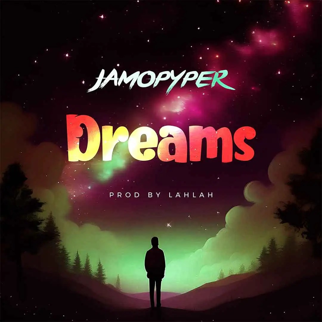 Jamopyper – Dreams (Audio Mp3| Download)