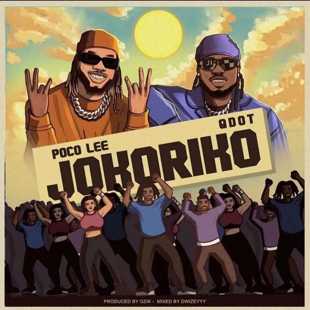 Poco Lee Ft. Qdot – Jokoriko (Audio Mp3| Download)